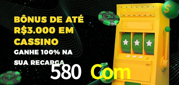 580 Com melhor bônus de depósito